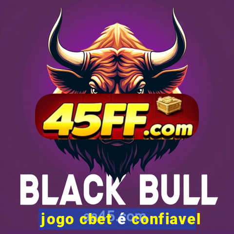 jogo cbet é confiavel